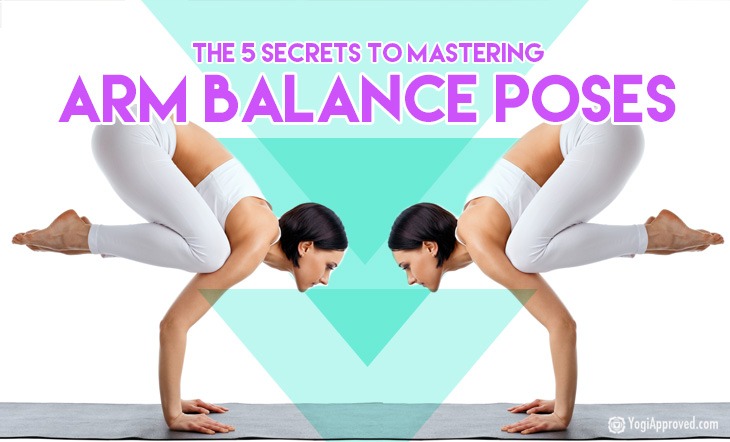 5 Secret Ingredients to Yoga Arm Balances