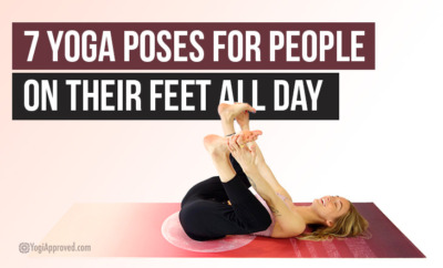 7 yoga poses for people on your feet all day