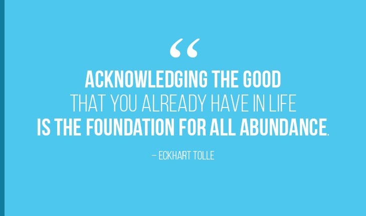 Acknowledging-the-good-that-you-already-have-in-life-is-the-foundation-for-all-abundance-Eckhart-Tolle