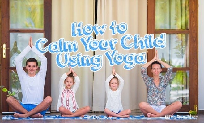 Calm Your Child With Yoga