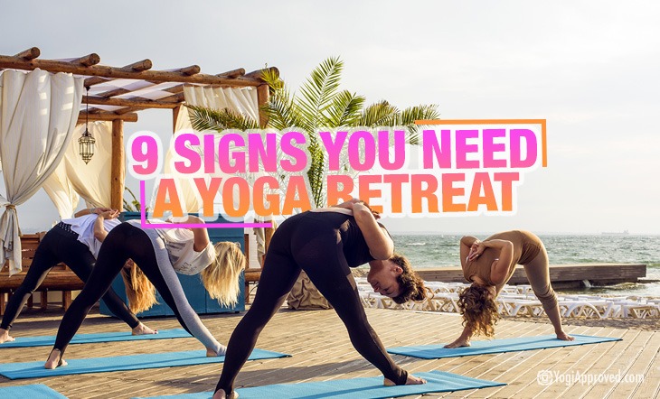 Sign You Need A Yoga Retreat