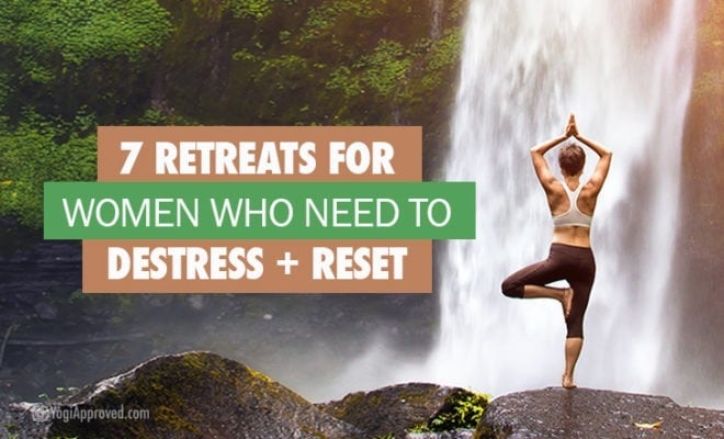 Retreats For Women Who Need To Destress