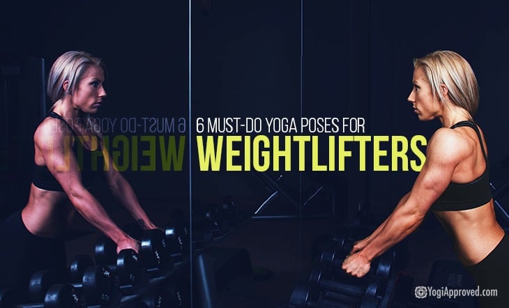 6 Must-Do Yoga Poses for Weightlifters