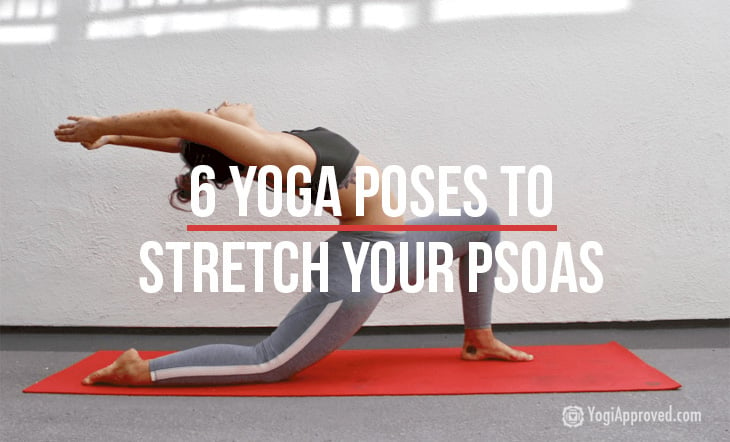 6 Yoga Poses To Stretch Your Psoas