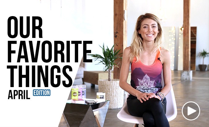 Our Favorite Things April