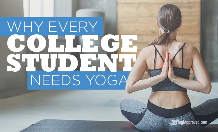 10 Undeniable Reasons Why Every College Student Should Practice Yoga