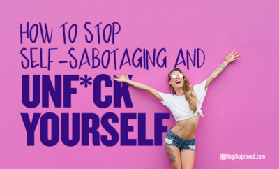 self sabotaging unfuck yourself featured
